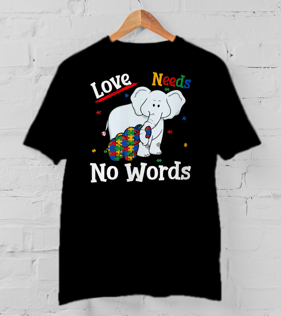 Love Needs No Words Autism Elephant Mom T-Shirt