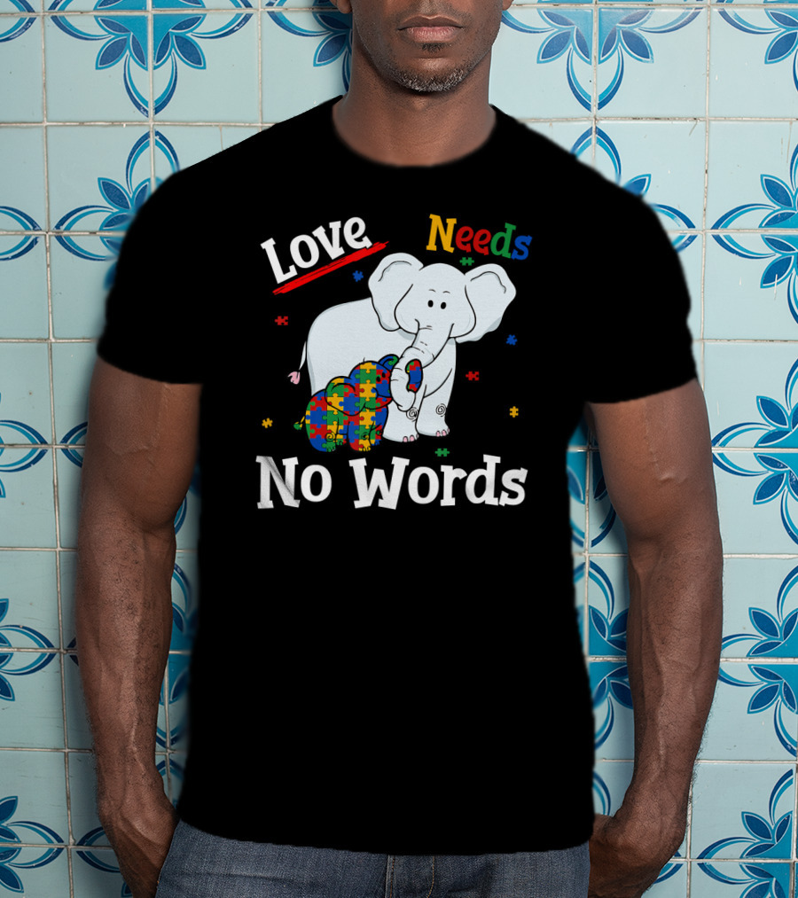 Love Needs No Words Autism Elephant Mom T-Shirt
