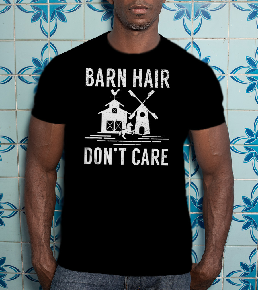 Barn Hair Don't Care Windmill Barn Rooster Horse Farm T-Shirt