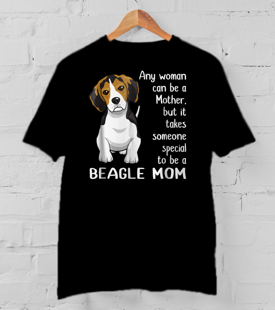 Any Woman Can Be A Mother Beagle Mom T-Shirt