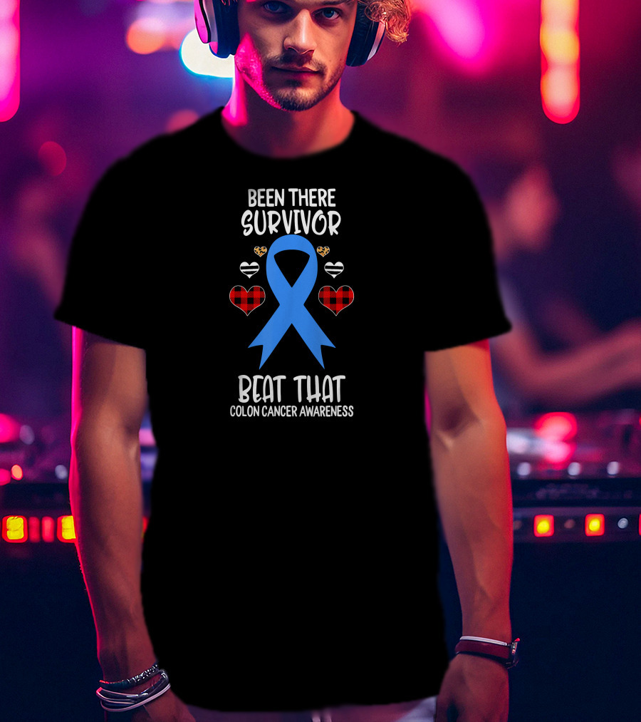 Been There Survivor Beat That Colon Cancer Awareness Blue Ribbon Hearts T-Shirt