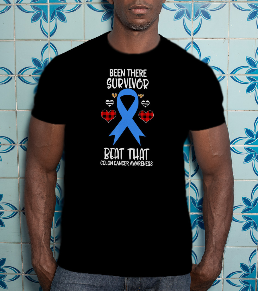 Been There Survivor Beat That Colon Cancer Awareness Blue Ribbon Hearts T-Shirt