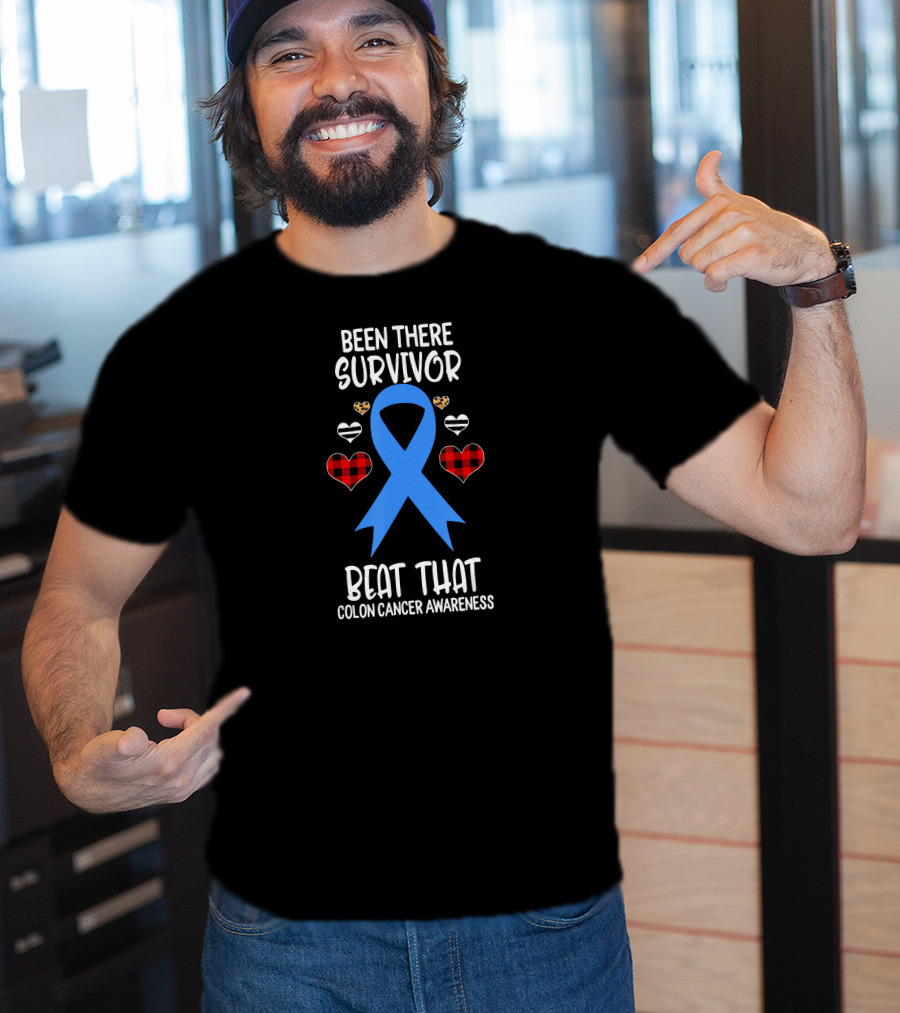 Been There Survivor Beat That Colon Cancer Awareness Blue Ribbon Hearts T-Shirt
