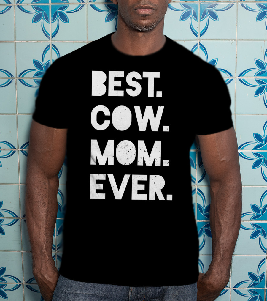 Best Cow Mom Ever T-Shirt