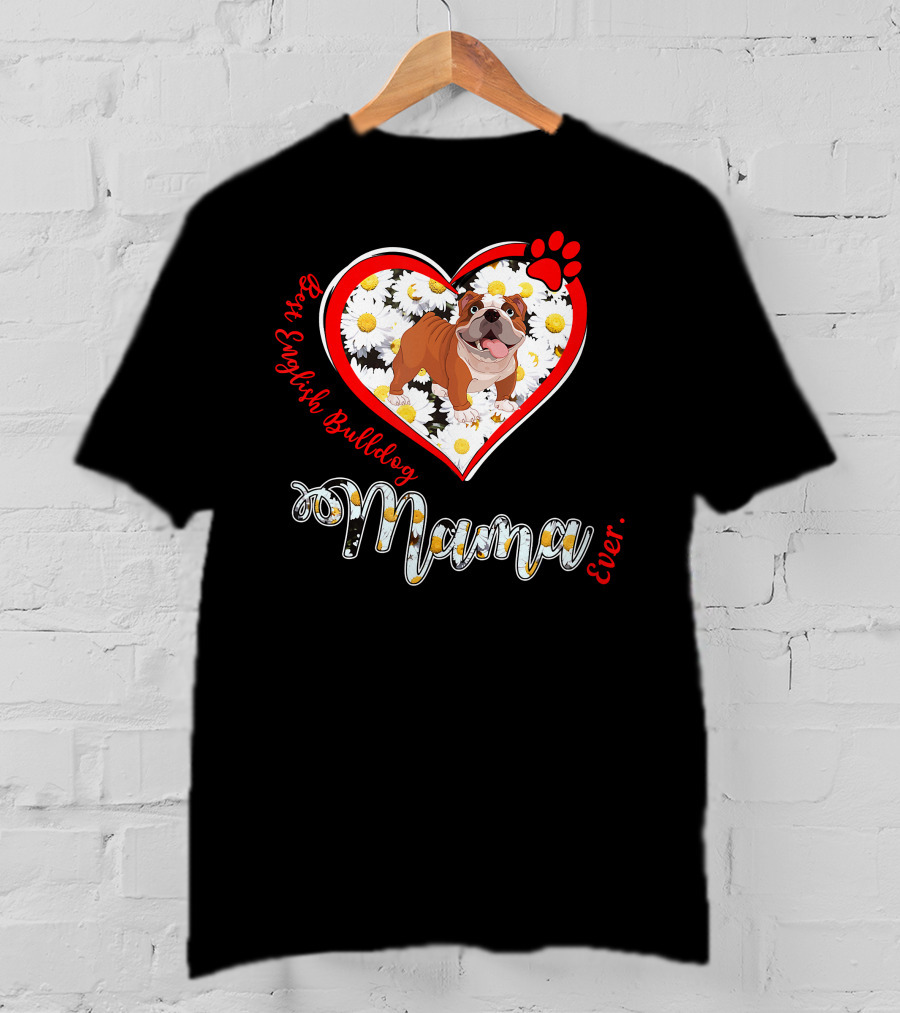 Best English Bulldog Mama Ever T-Shirt