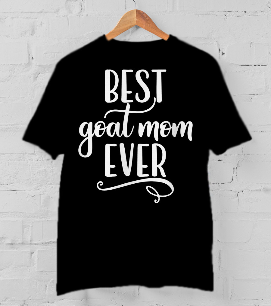 Best Goat Mom Ever Goat Farmer T-Shirt