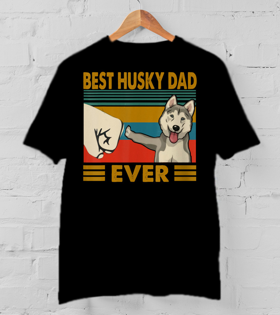 Best Husky Dad Ever Fist Bump With Husky T-Shirt