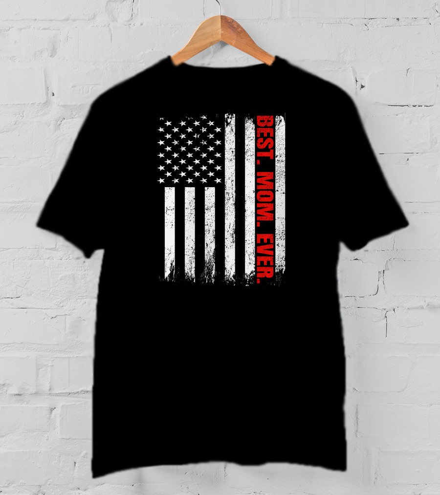 Best Mom Ever USA Flag T-Shirt