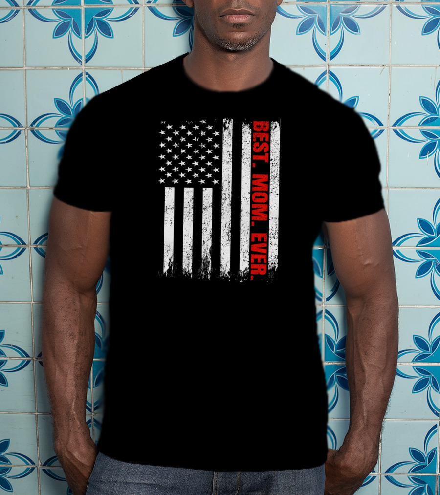 Best Mom Ever USA Flag T-Shirt