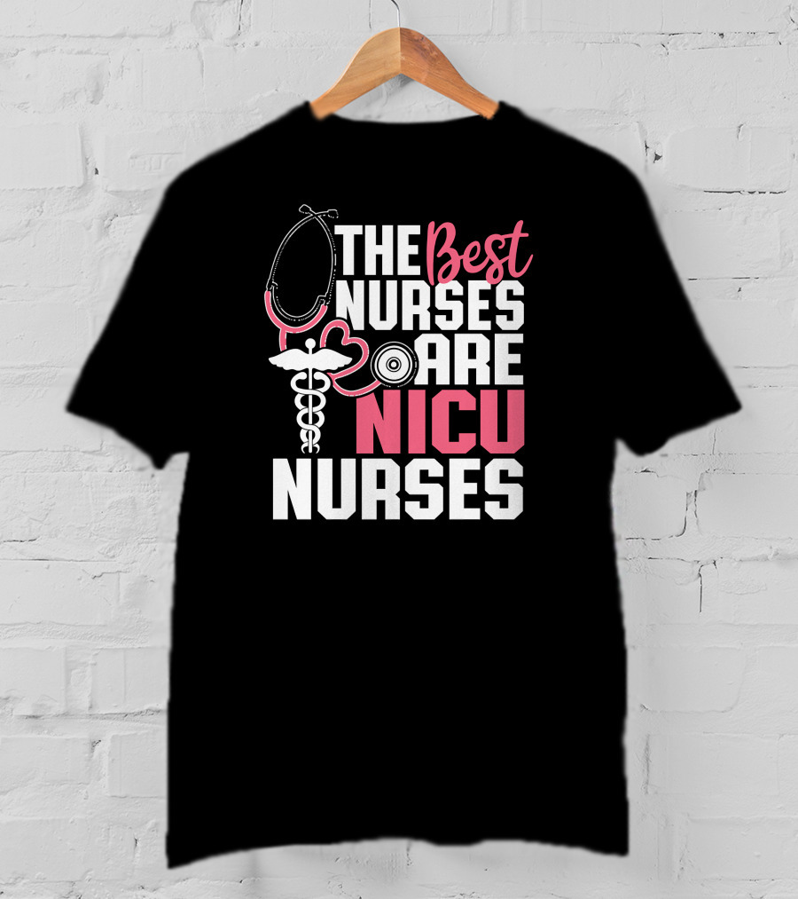 The Best Nurses Are NICU Nurses Stethoscope And Caduceus Hearts T-Shirt