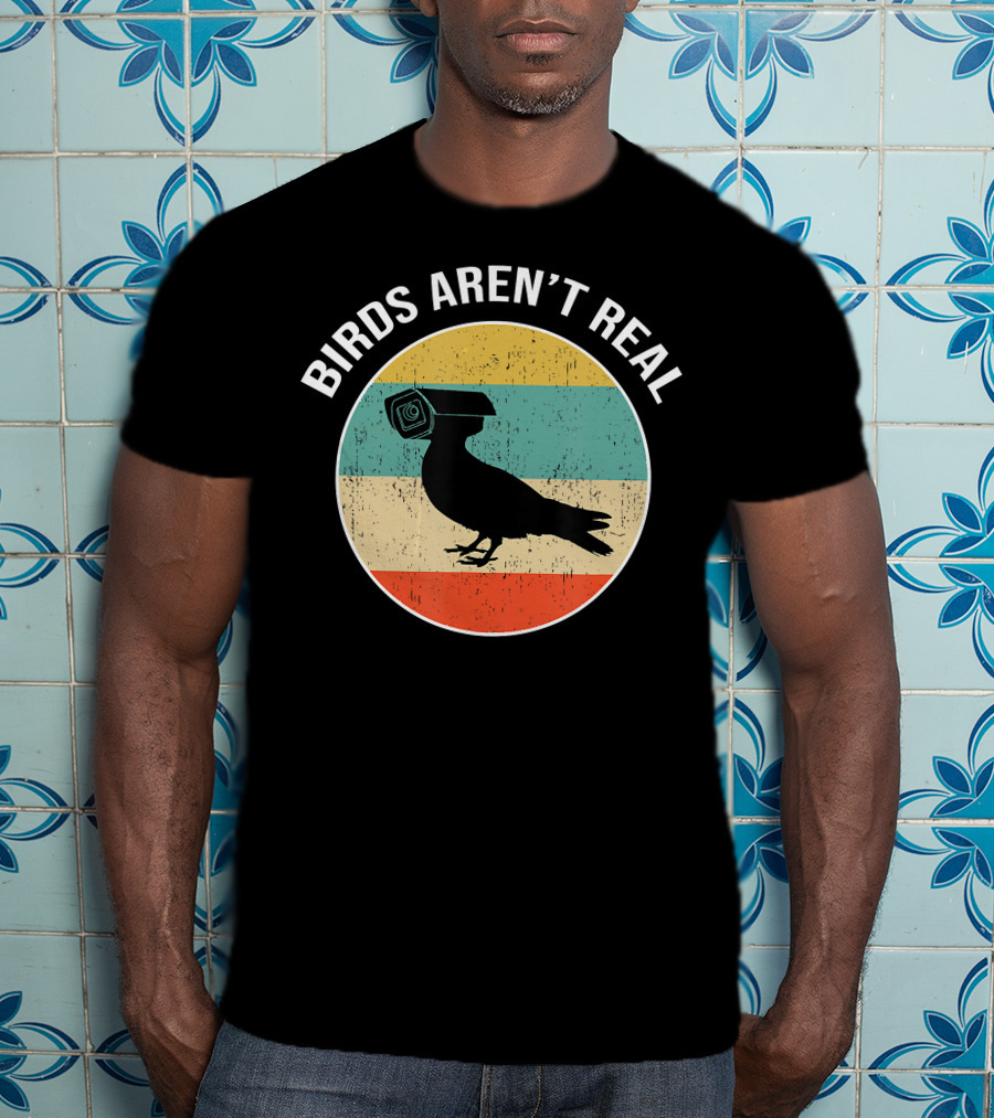 Birds Aren't Real Surveillance Camera Bird Propaganda T-Shirt