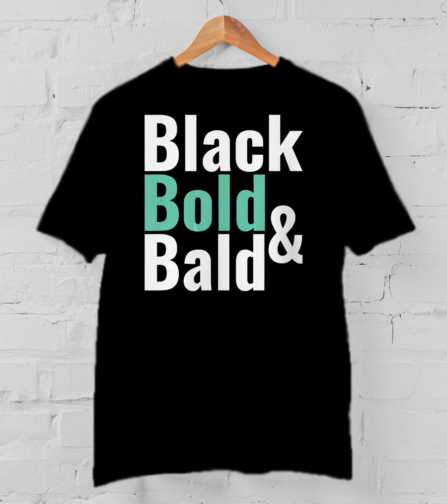 Black Bold And Bald T-Shirt