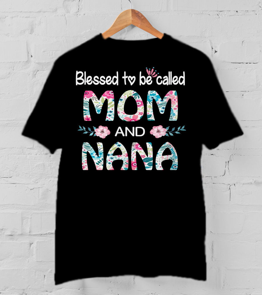 Blessed To Be Called Mom And NANA Floral Design Flower Motif T-Shirt