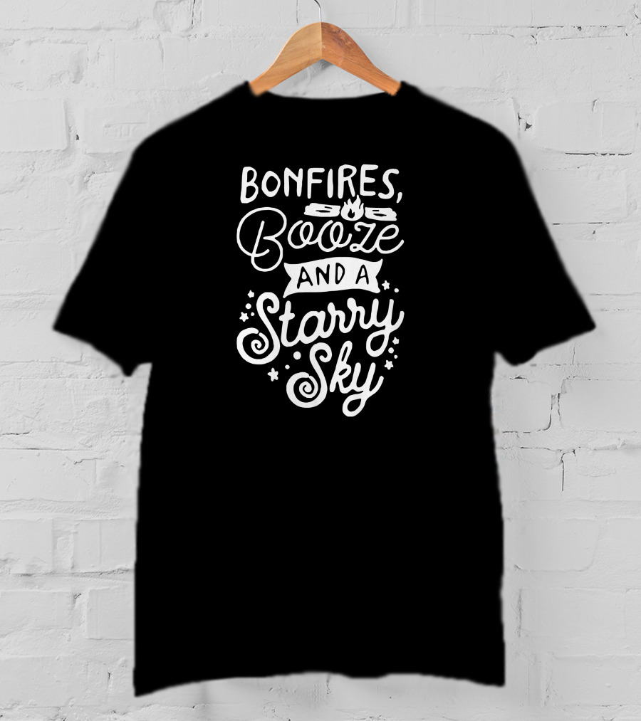 Bonfires, Booze, And A Starry Sky T-Shirt