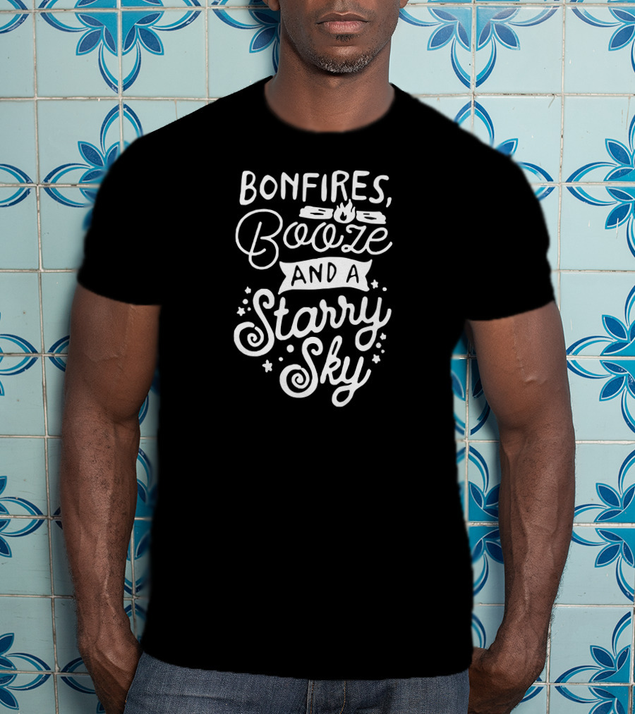 Bonfires, Booze, And A Starry Sky T-Shirt