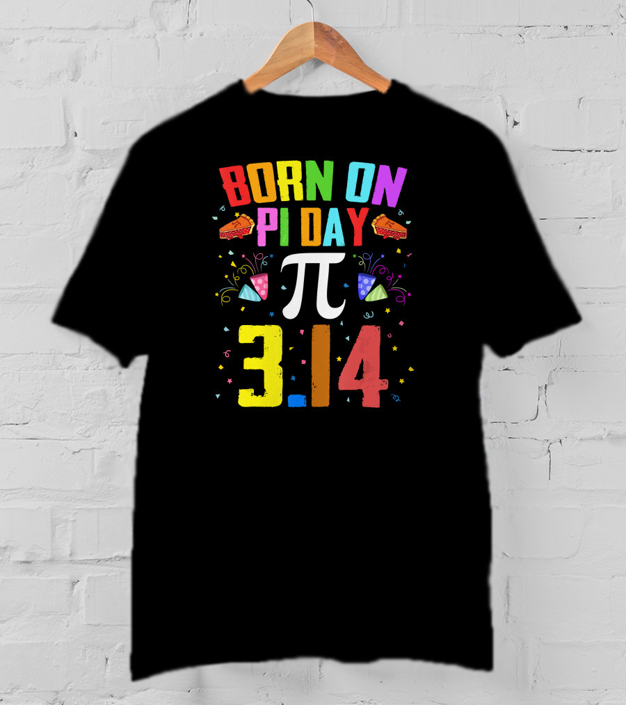 Born On Pi Day 3.14 March 14 Birth T-Shirt