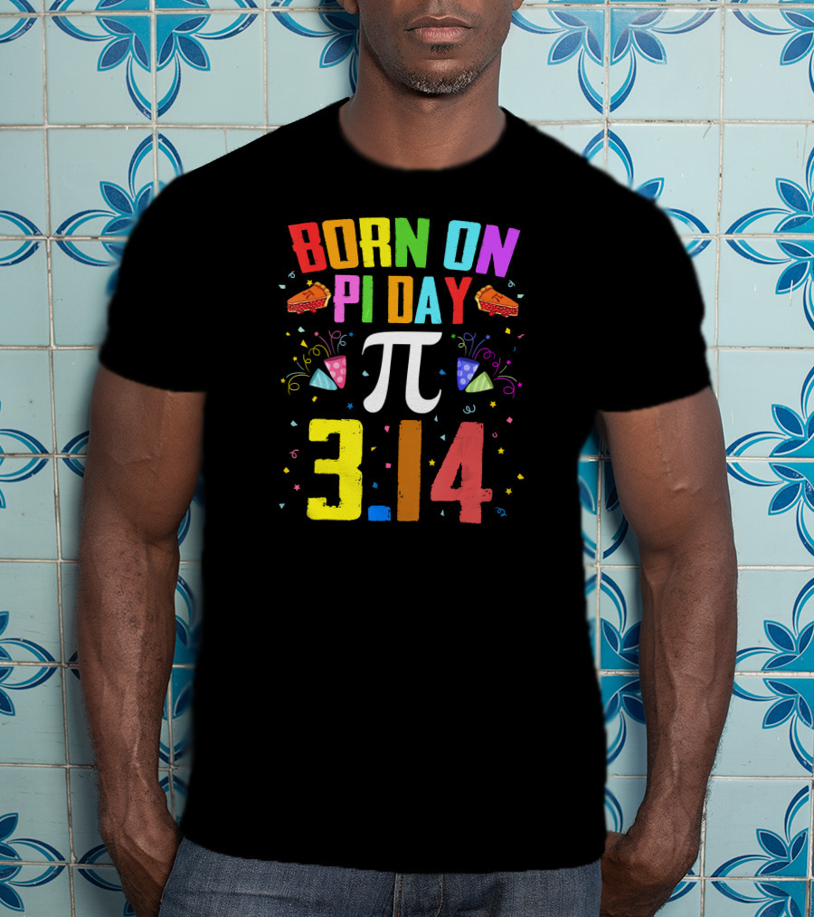 Born On Pi Day 3.14 March 14 Birth T-Shirt