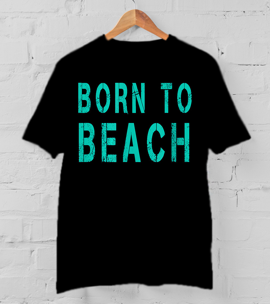 Born To Beach Casual Lifestyle Ocean T-Shirt