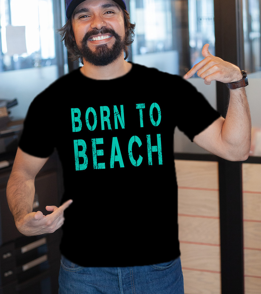 Born To Beach Casual Lifestyle Ocean T-Shirt