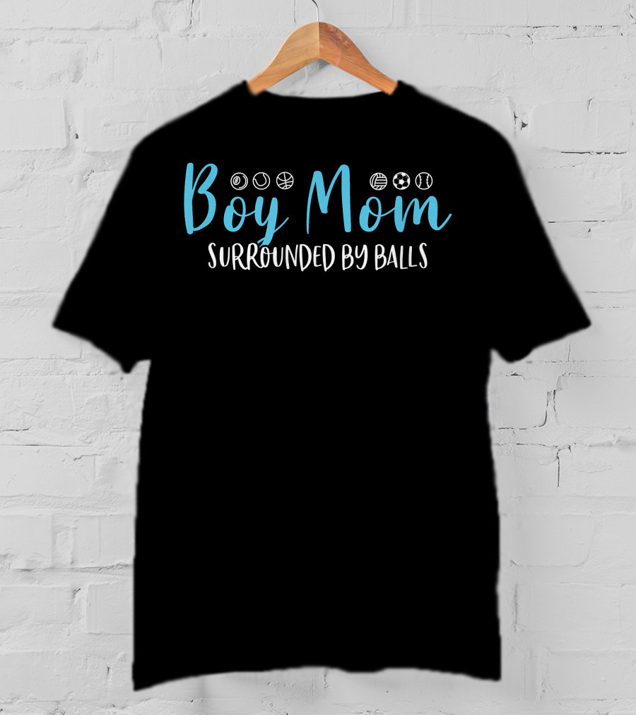 Boy Mom Surrounded By Balls Soccer Baseball Basketball Volleyball Golf Sports T-Shirt