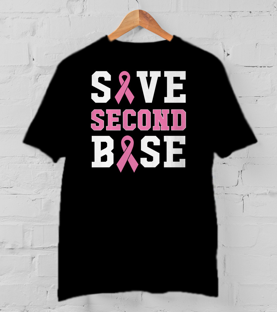Save Second Base Breast Cancer Awareness T-Shirt