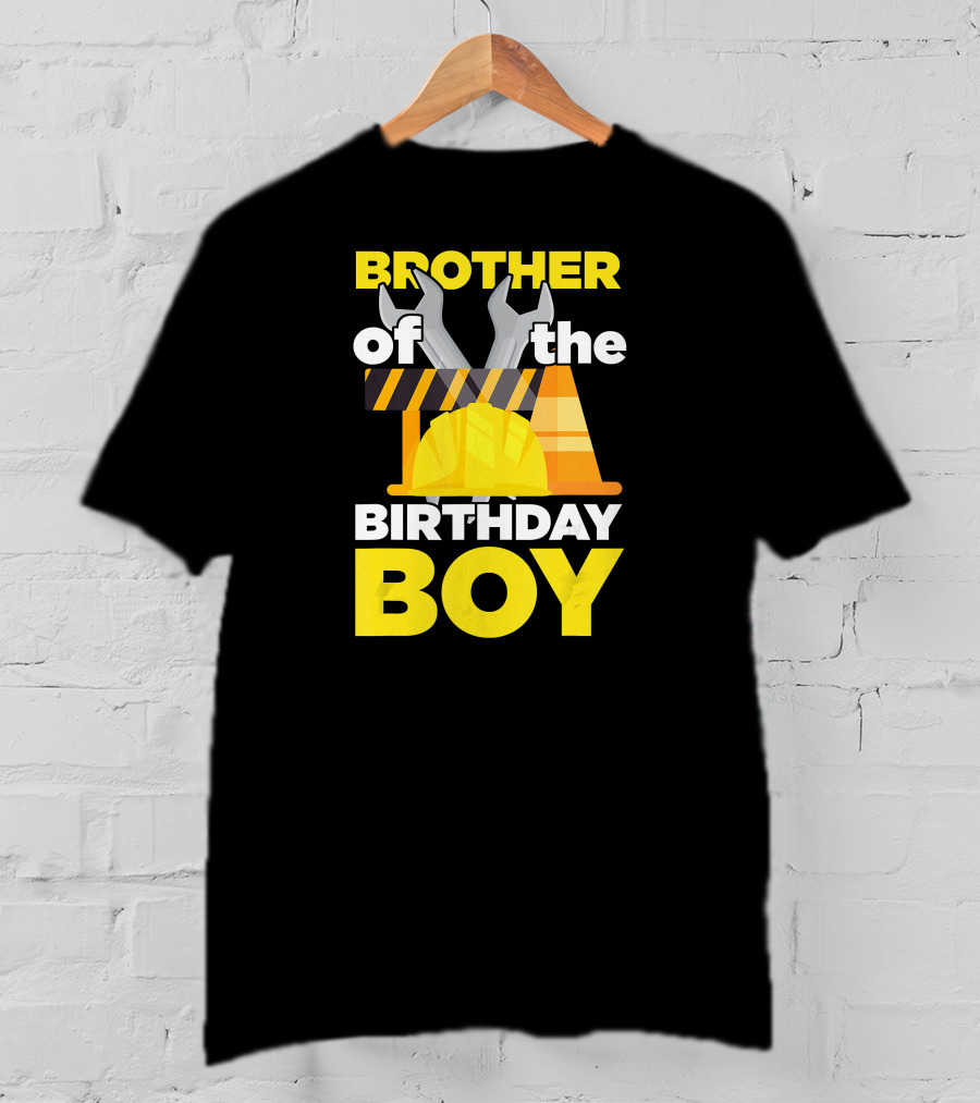 Brother Of The Birthday Boy Construction Theme Wrench Tools Hard Hat T-Shirt