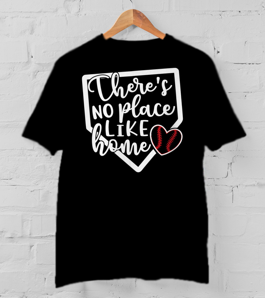 There's No Place Like Home Baseball Softball Heart Home Plate T-Shirt