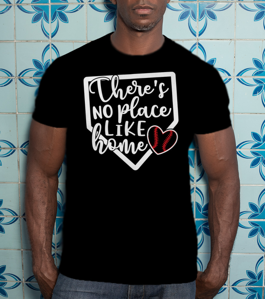 There's No Place Like Home Baseball Softball Heart Home Plate T-Shirt