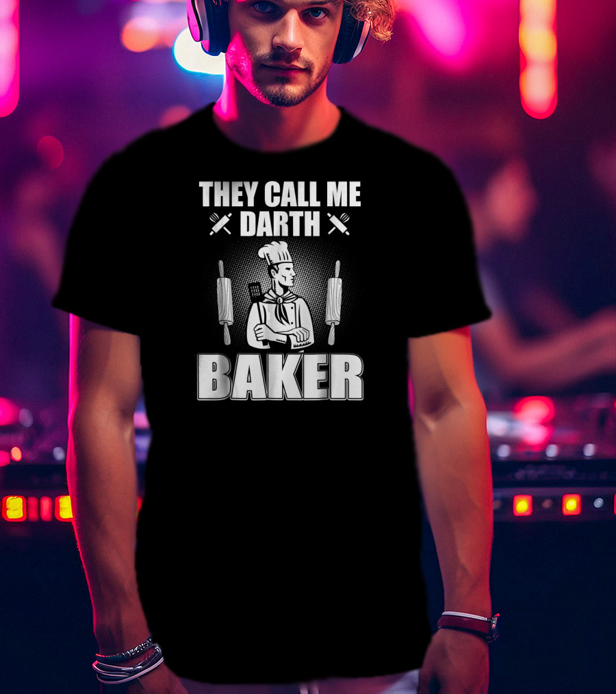 They Call Me Darth Baker Chef With Rolling Pins And Whisk T-Shirt
