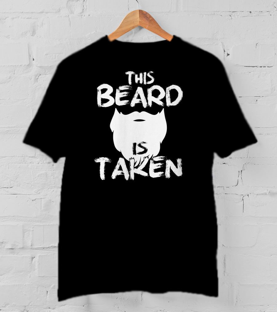 This Beard Is Taken Bearded Boyfriend T-Shirt