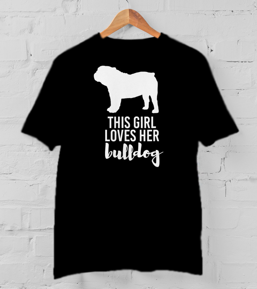 This Girl Loves Her Bulldog T-Shirt