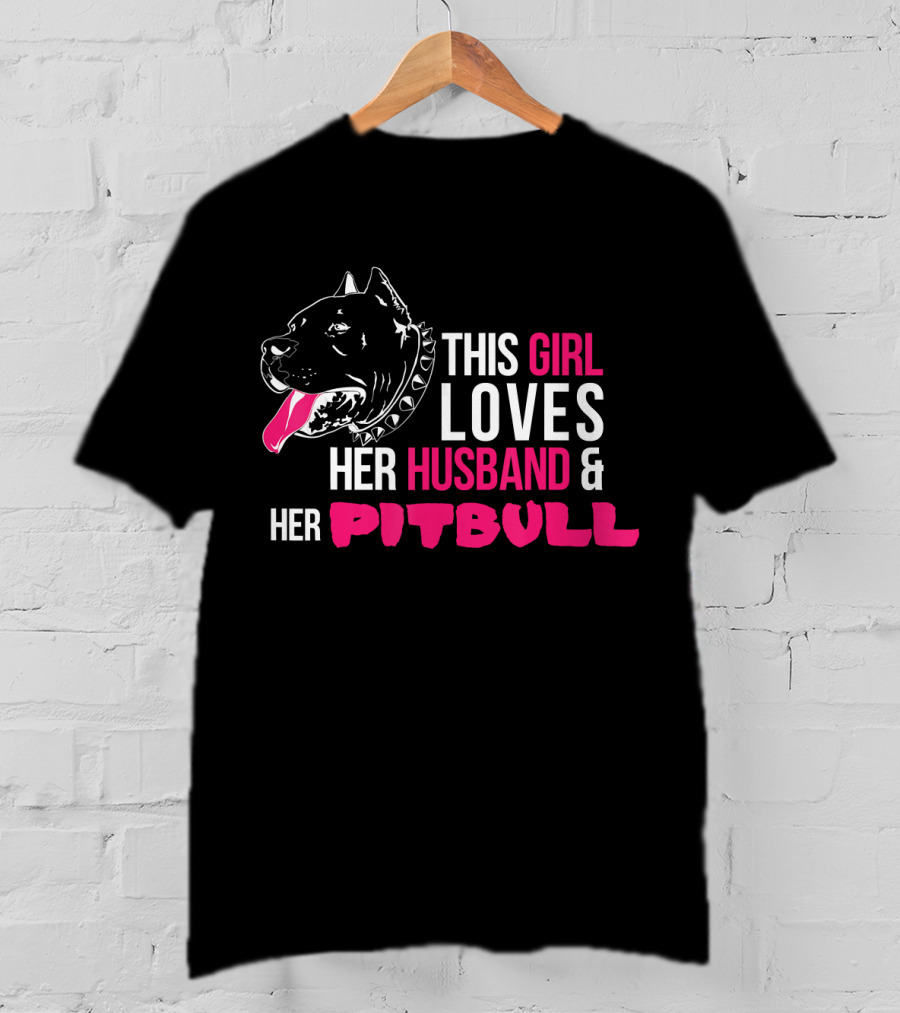 This Girl Loves Her Husband And Her Pitbull T-Shirt