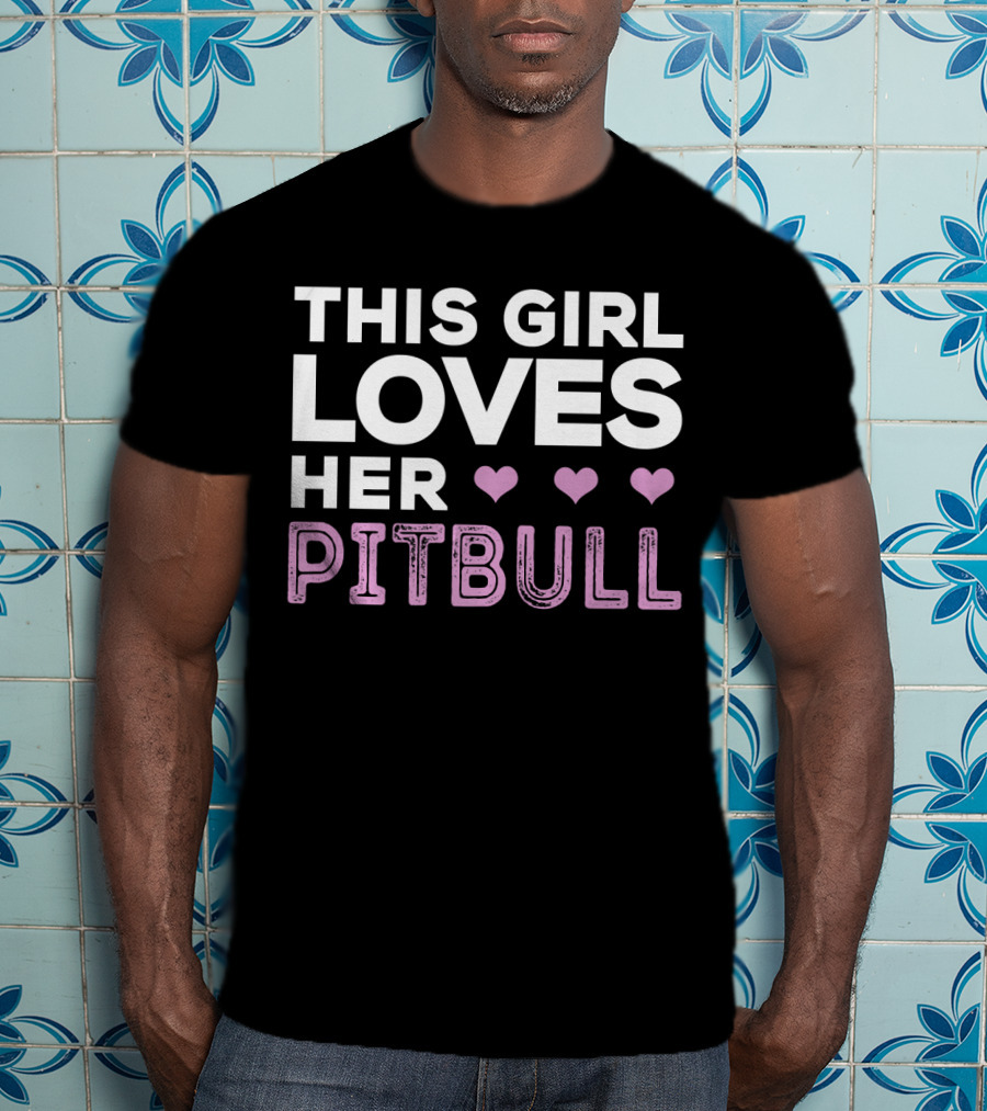 This Girl Loves Her Pitbull With Hearts T-Shirt