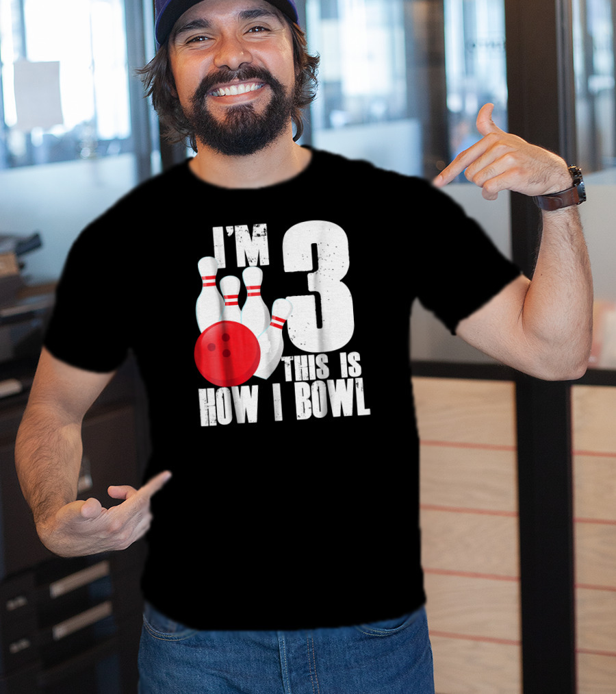 I'm 3 This Is How I Bowl 3rd Birthday Bowling T-Shirt