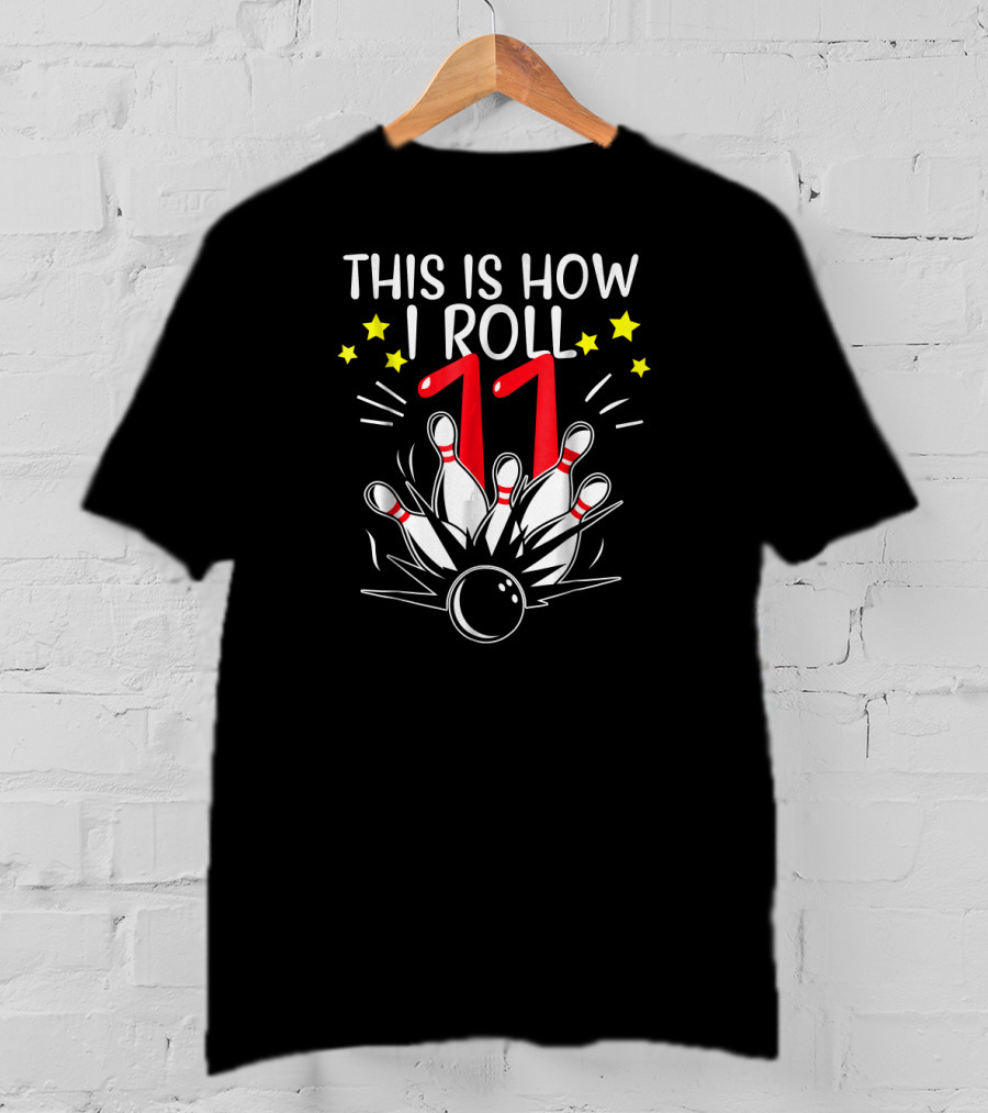This Is How I Roll 11 Bowling Birthday T-Shirt