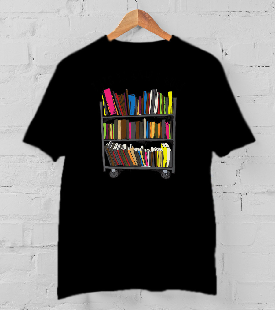 This Is How I Roll Book Cart Bibliophile Library Humor T-Shirt