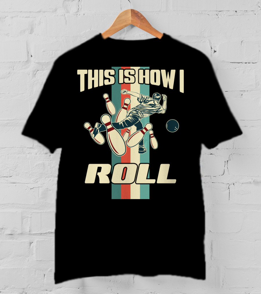 This Is How I Roll Vintage Bowling Pin Strikes T-Shirt
