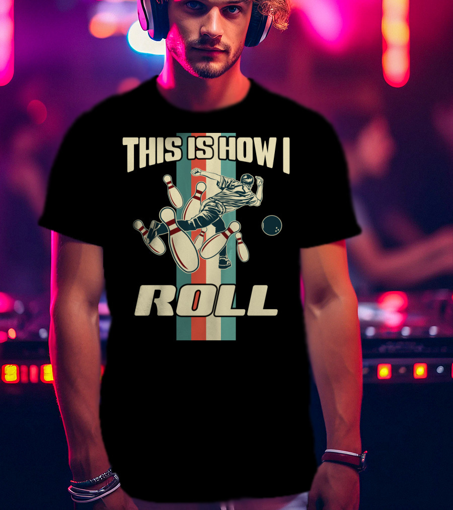 This Is How I Roll Vintage Bowling Pin Strikes T-Shirt