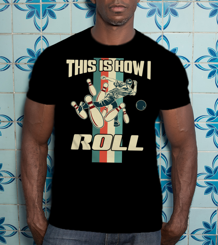 This Is How I Roll Vintage Bowling Pin Strikes T-Shirt
