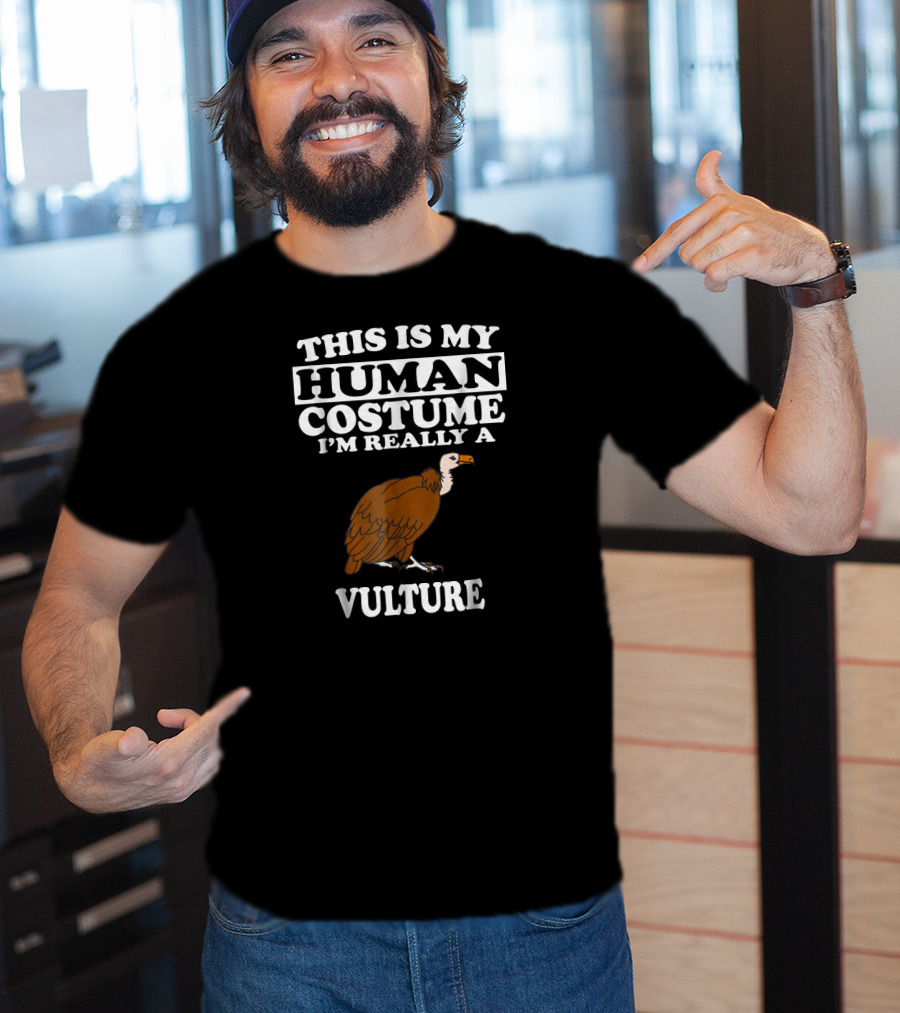 This Is My Human Costume I'm Really A Vulture T-Shirt