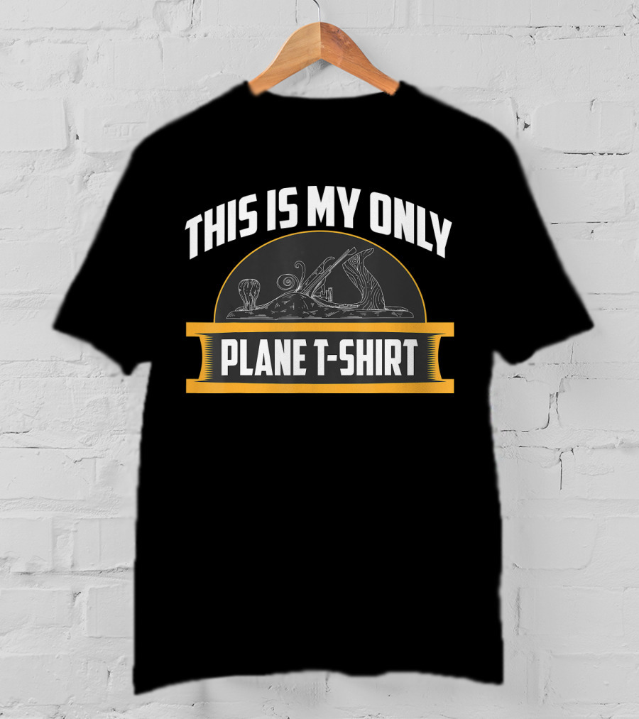 This Is My Only Plane T-Shirt Hilarious T-Shirt