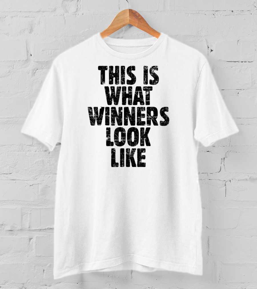 This Is What Winners Look Like T-Shirt