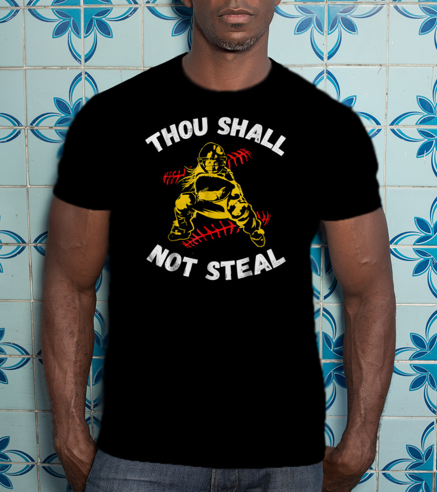 Thou Shall Not Steal Baseball Catcher With Red Stitching T-Shirt