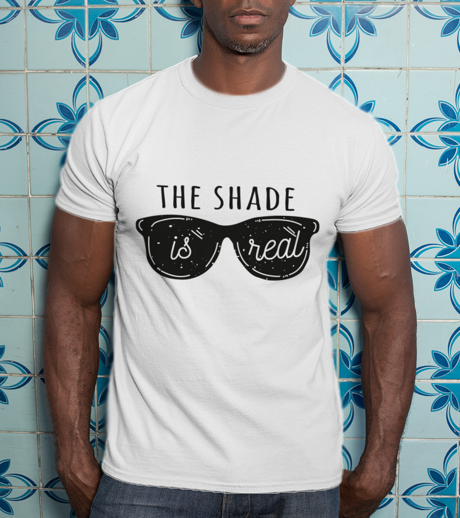 Throw Shade The Shade Is Real Sunglasses T-Shirt