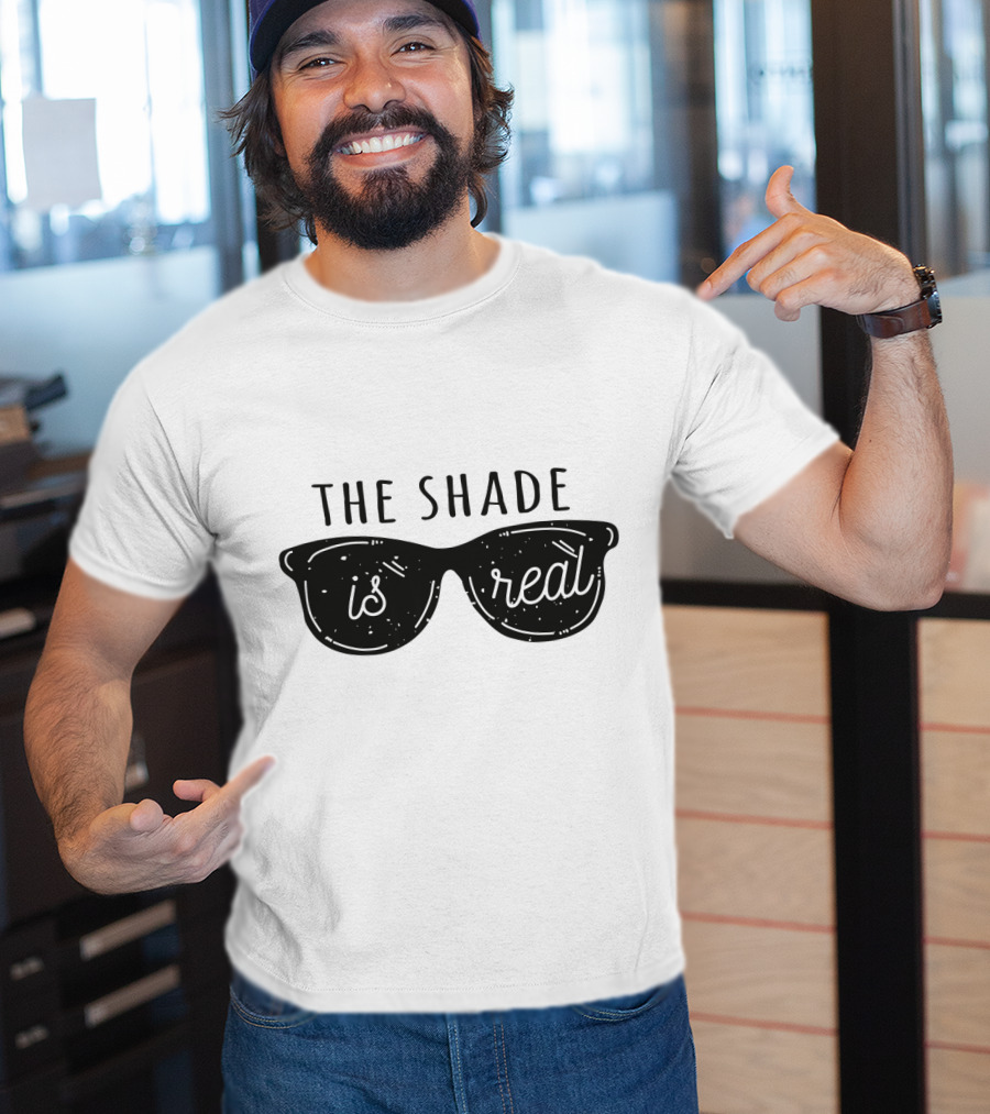 Throw Shade The Shade Is Real Sunglasses T-Shirt