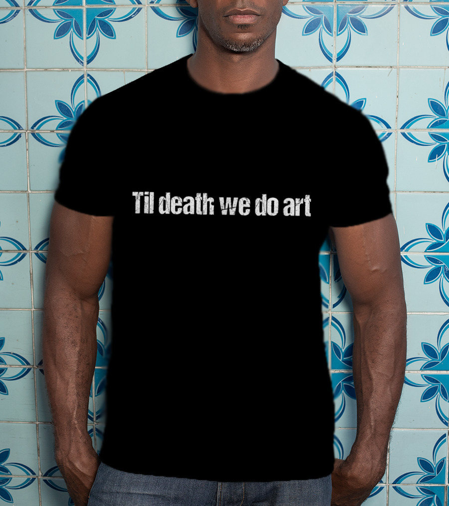 Til Death We Do Art Distressed Vintage T-Shirt