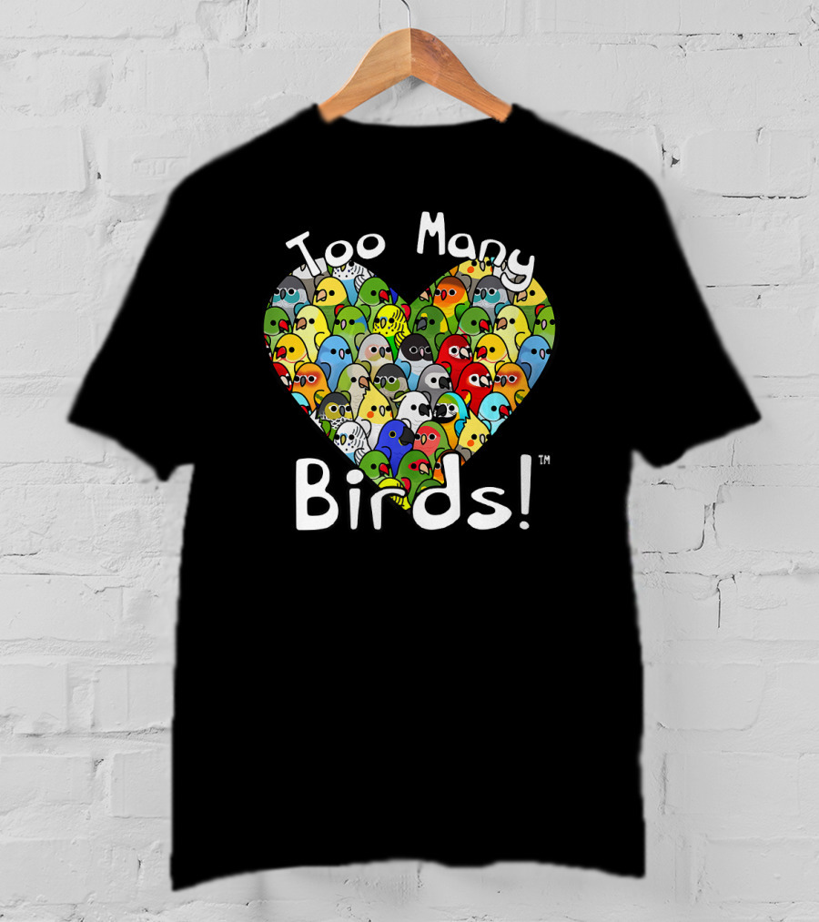 Too Many Birds Bird Squad Colorful Heartful Flock T-Shirt