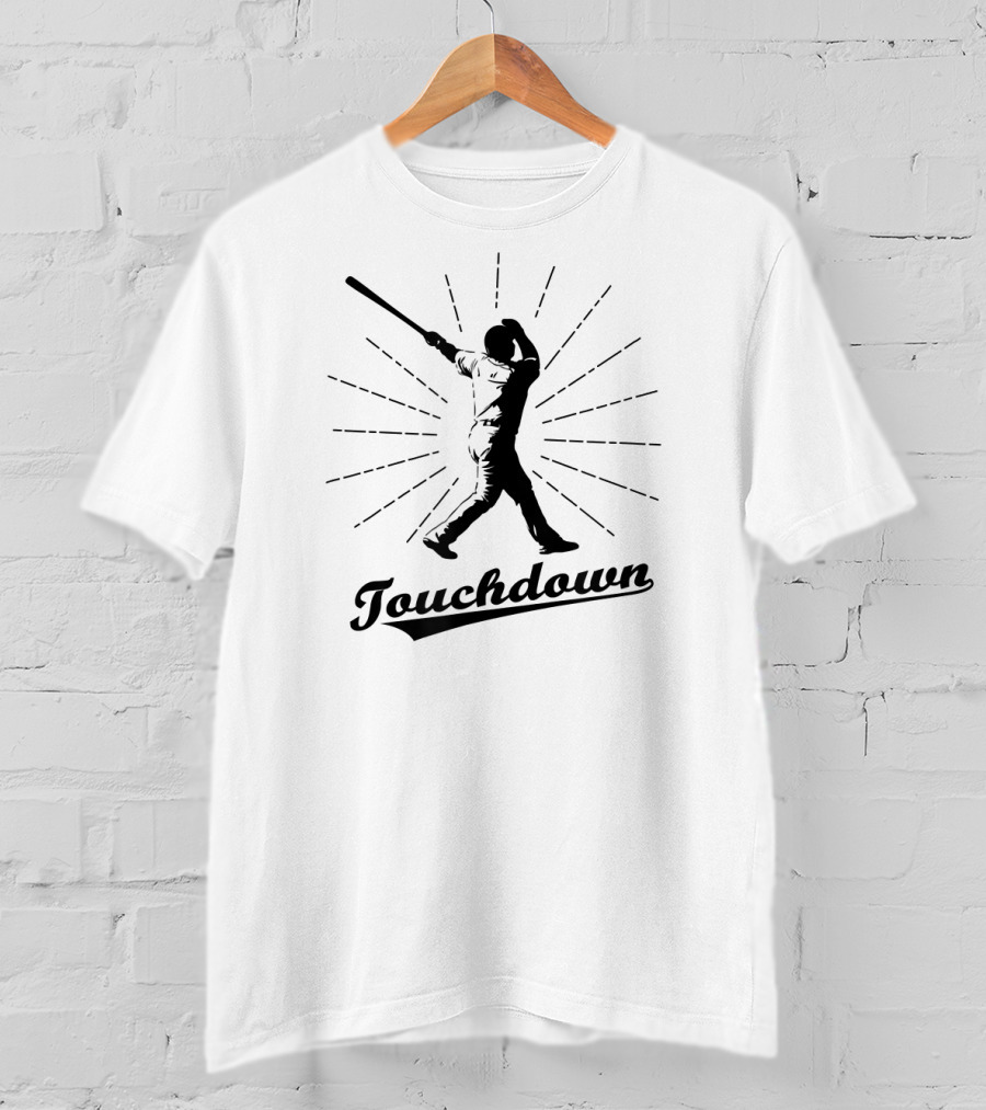 Touchdown Sarcastic Baseball Player T-Shirt