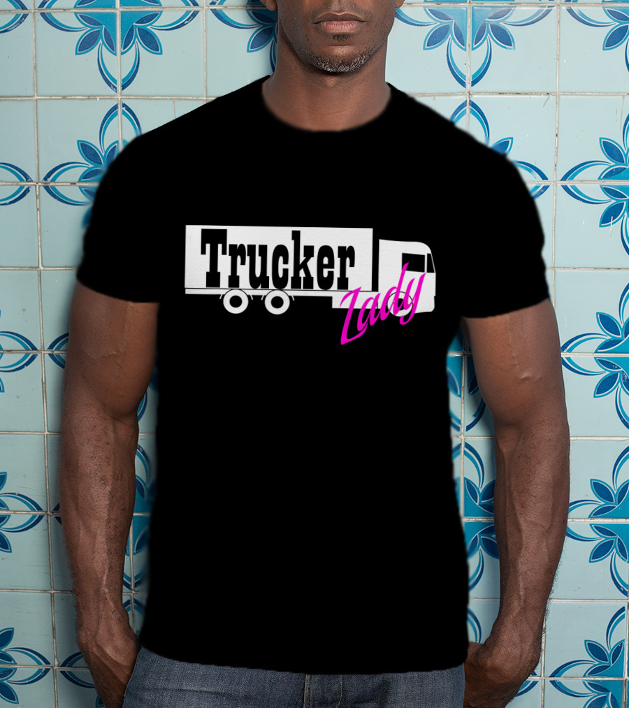 Trucker Lady Truck Driver Female Power T-Shirt