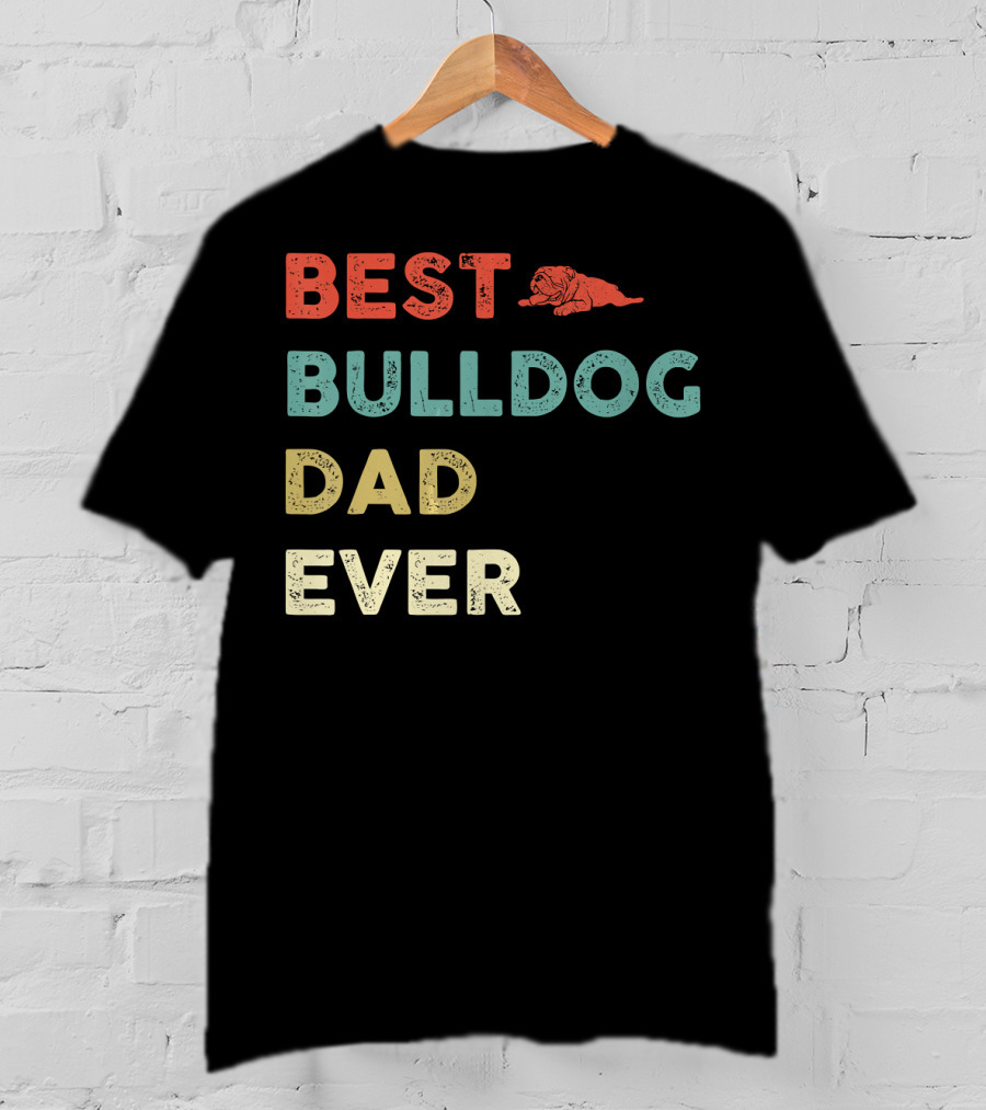 Best Bulldog Dad Ever Vintage Bulldog T-Shirt